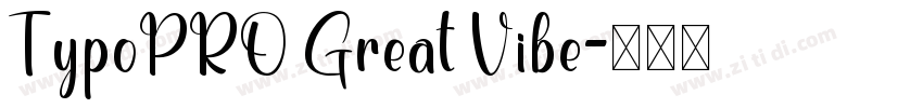 TypoPRO Great Vibe字体转换